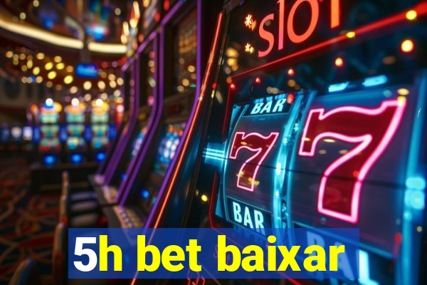 5h bet baixar