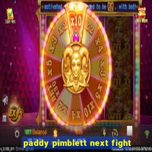 paddy pimblett next fight