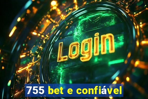 755 bet e confiável