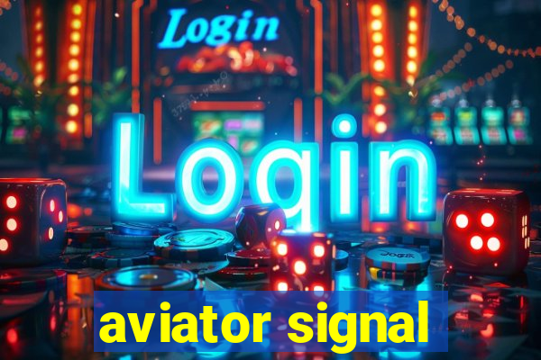 aviator signal