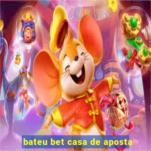 bateu bet casa de aposta