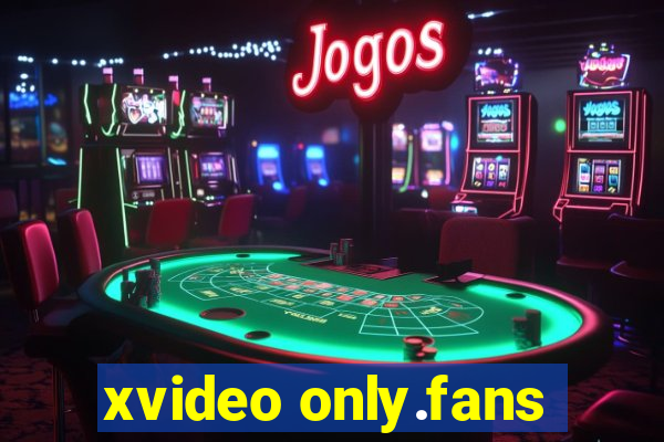 xvideo only.fans