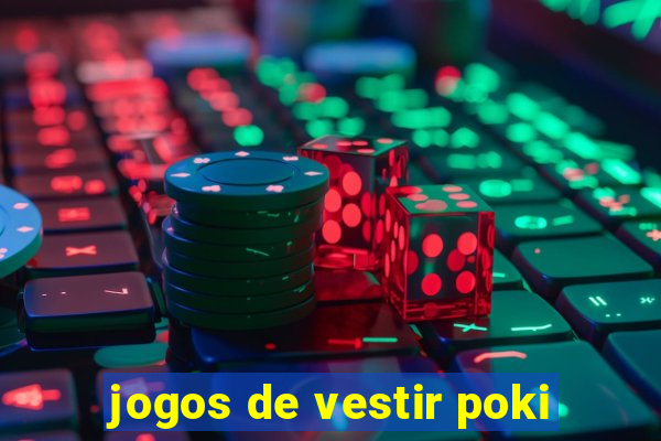 jogos de vestir poki