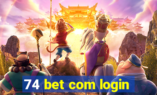 74 bet com login