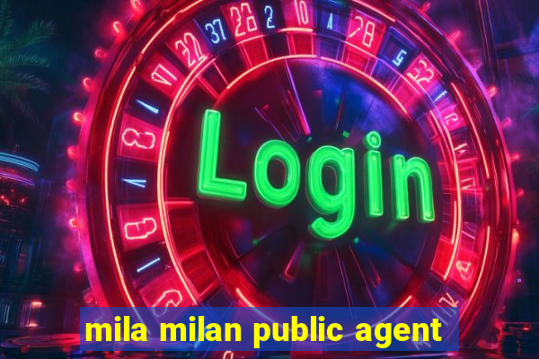 mila milan public agent