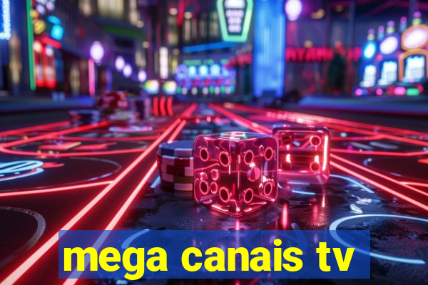 mega canais tv