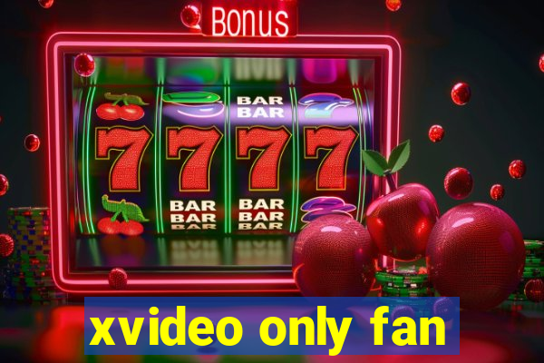 xvideo only fan