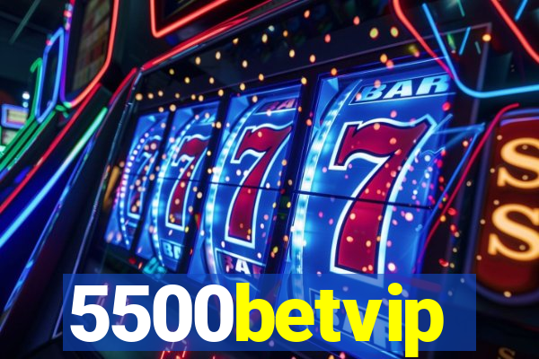 5500betvip