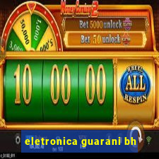 eletronica guarani bh