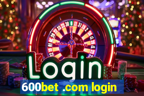 600bet .com login