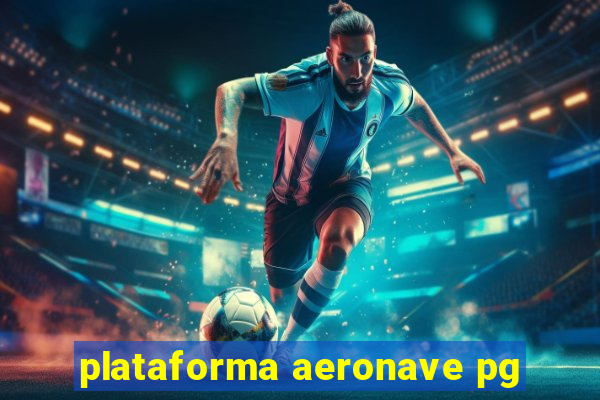 plataforma aeronave pg