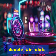 double win slots casino game