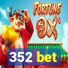 352 bet