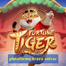 plataforma bravo entrar