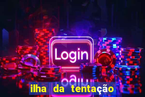 ilha da tentação 1 temporada telegram