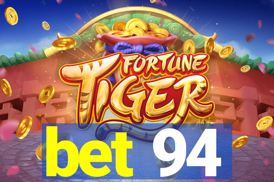 bet 94