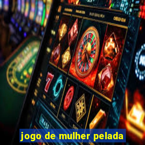 jogo de mulher pelada