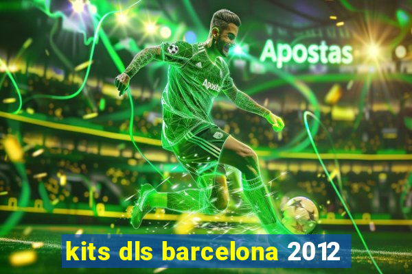 kits dls barcelona 2012