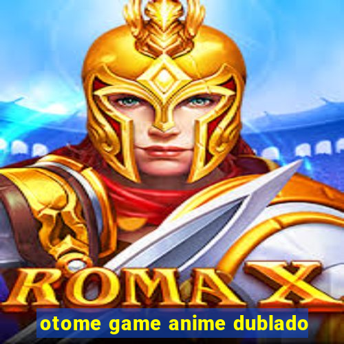 otome game anime dublado