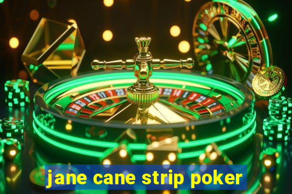 jane cane strip poker