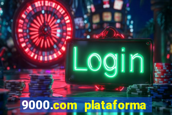 9000.com plataforma de jogos