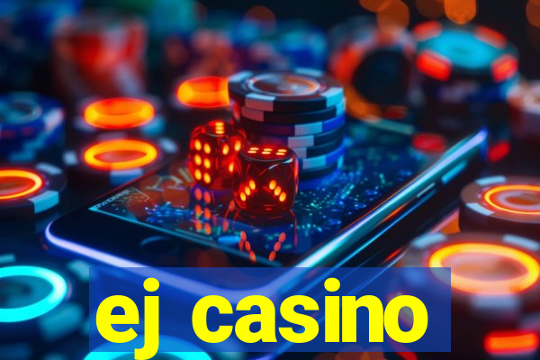 ej casino