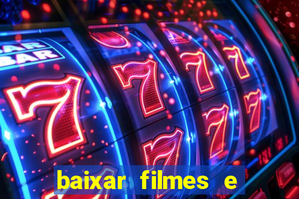 baixar filmes e séries mp4