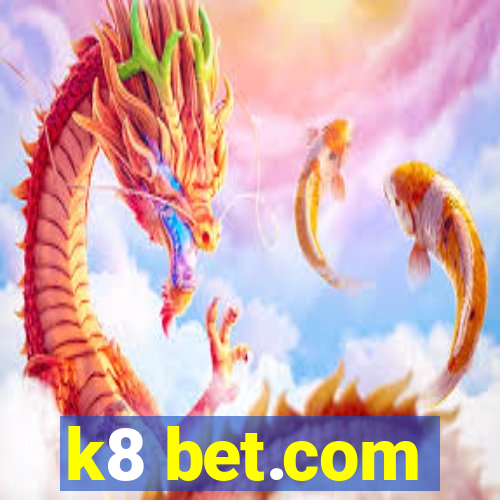 k8 bet.com