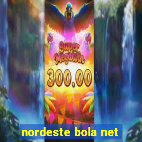 nordeste bola net