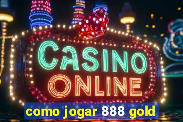 como jogar 888 gold