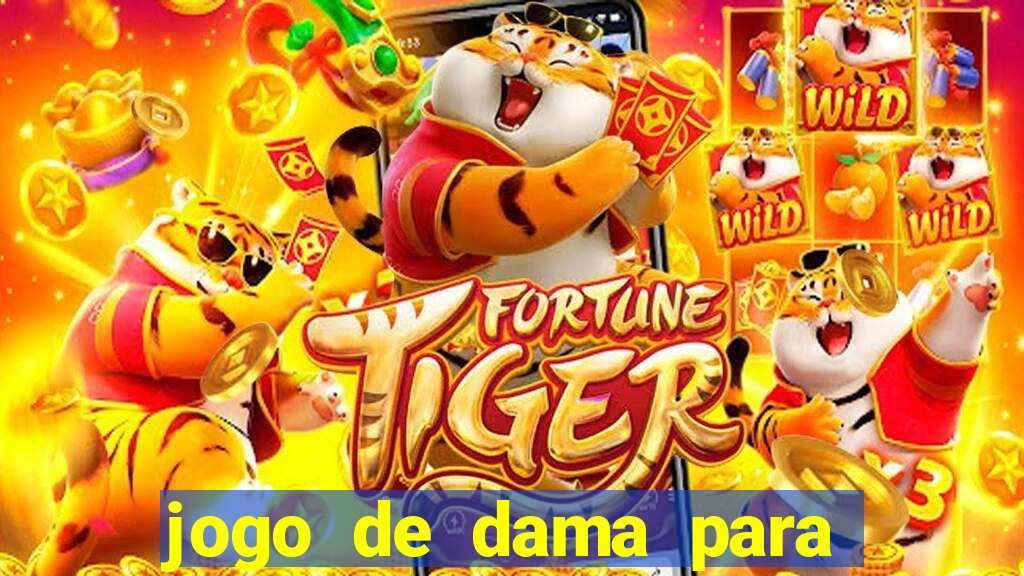 jogo de dama para ganhar dinheiro