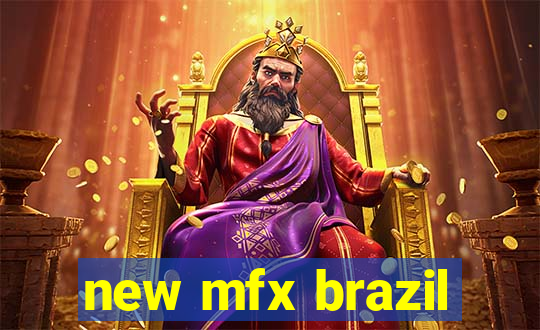 new mfx brazil