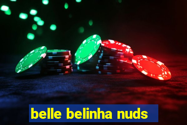 belle belinha nuds