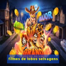 filmes de lobos selvagens