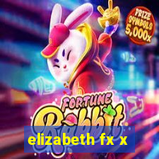 elizabeth fx x