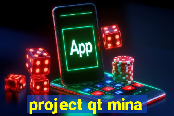 project qt mina