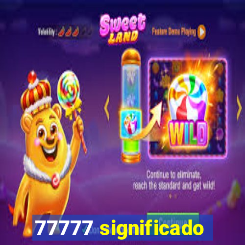 77777 significado