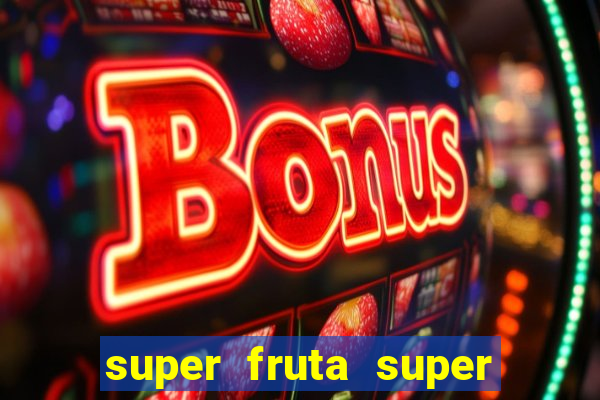 super fruta super fruit box codes 2024 april