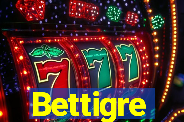 Bettigre