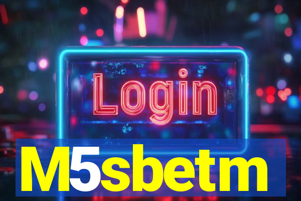 M5sbetm