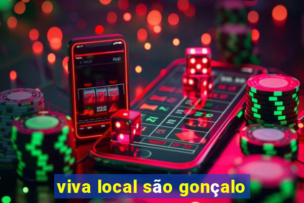 viva local são gonçalo