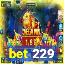 bet 229