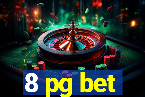 8 pg bet