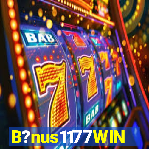 B?nus1177WIN