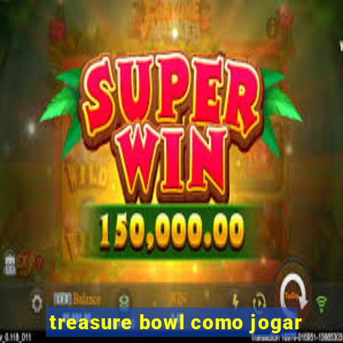 treasure bowl como jogar