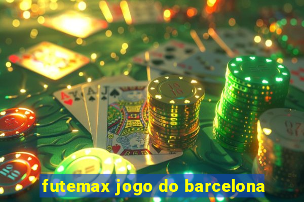 futemax jogo do barcelona