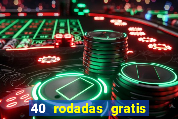 40 rodadas gratis jon bet