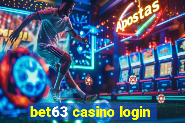 bet63 casino login