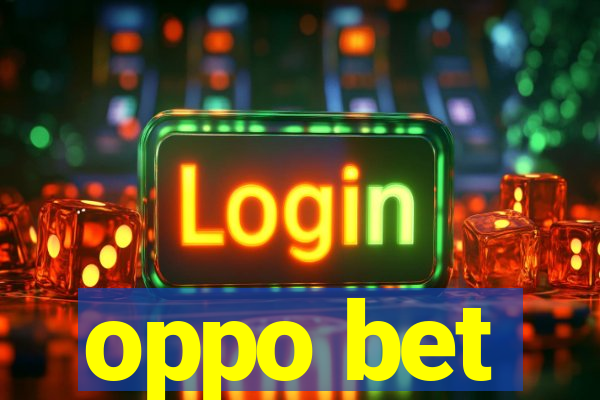 oppo bet