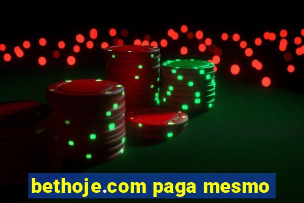 bethoje.com paga mesmo